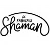 LE FABULEUX SHAMAN